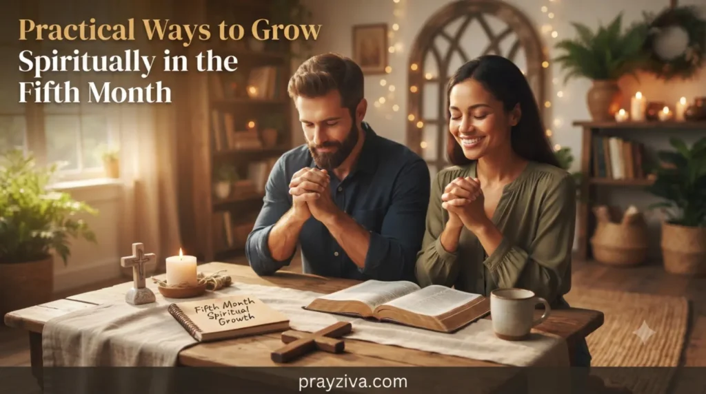 Practical Ways to Grow Spiritually in the Fifth Month