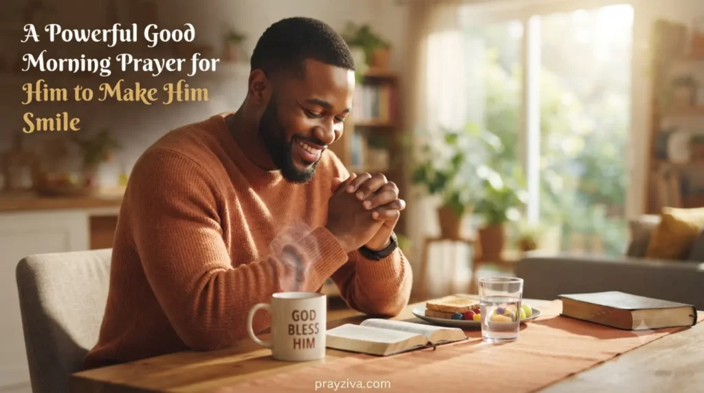 A Powerful Good Morning Prayer for Him to Make Him Smile